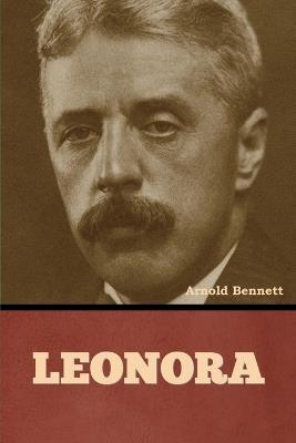 Leonora - Arnold Bennett - cover