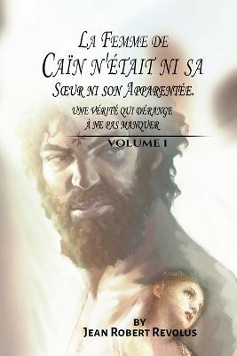 La Femme de Cain n'etait ni sa Soeur ni son Apparentee - Jean Robert Revolus - cover