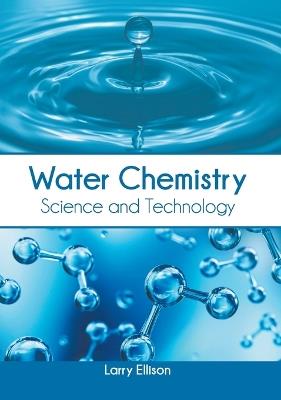 Water Chemistry: Science and Technology - cover