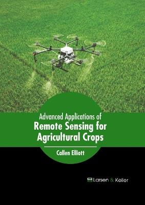 Advanced Applications of Remote Sensing for Agricultural Crops - cover
