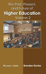 The Past, Present, and Future of Higher Education: Volume 2