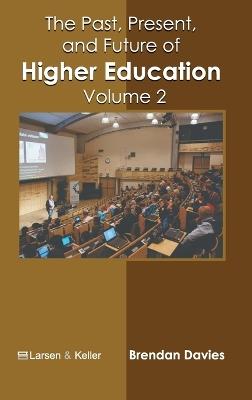 The Past, Present, and Future of Higher Education: Volume 2 - cover