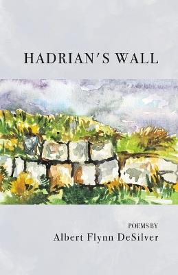 Hadrian's Wall - Albert Flynn Desilver - cover