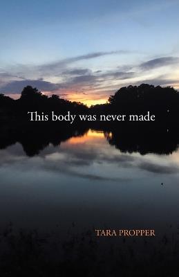 This body was never made - Tara Propper - cover