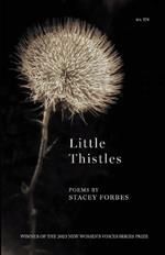 Little Thistles: Winner of the 2023 New Women's Voices Series