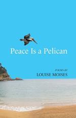 Peace Is a Pelican