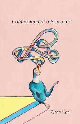 Confessions of a Stutterer - Tyson Higel - cover