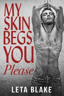 My Skin Begs You Please: a '90s Universe novel - Leta Blake - cover