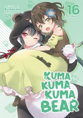 Kuma Kuma Kuma Bear (Light Novel) Vol. 16 - Kumanano - cover