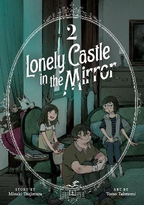 Lonely Castle in the Mirror (Manga) Vol. 2 - Mizuki Tsujimura - cover