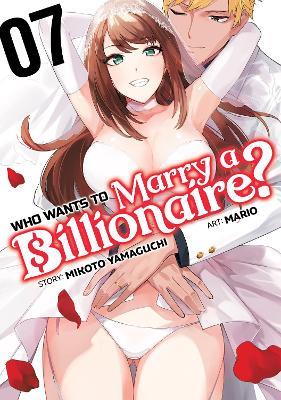 Who Wants to Marry a Billionaire? Vol. 7 - Mikoto Yamaguchi - cover