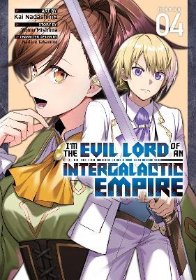 I’m the Evil Lord of an Intergalactic Empire! (Manga) Vol. 4 - Yomu Mishima - cover