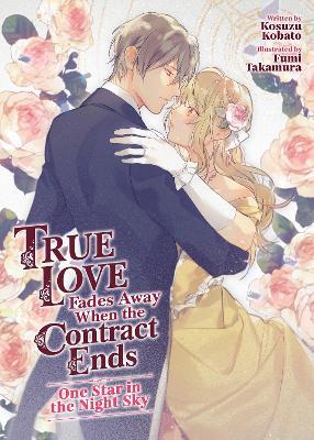 True Love Fades Away When the Contract Ends - One Star in the Night Sky (Light Novel) - Kosuzu Kobato - cover