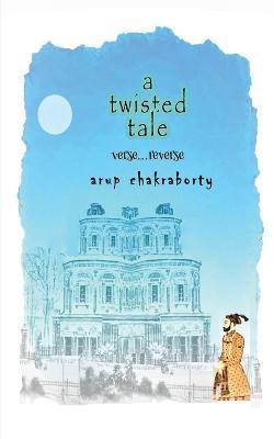 A twisted tale - Arup Chakraborty - cover