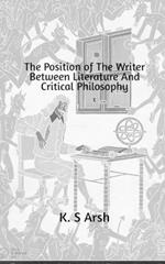 The Position of the Writer Between Literature and Critical Philosophy