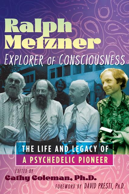 Ralph Metzner, Explorer of Consciousness