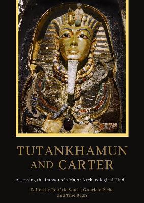 Tutankhamun and Carter: Assessing the Impact of a Major Archaeological Find - cover