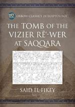 The Tomb of the Vizier Re'-wer at Saqqara