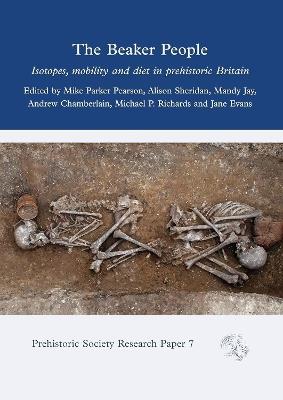 The Beaker People: Isotopes, Mobility and Diet in Prehistoric Britain - cover