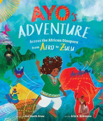 Ayo's Adventure: Across the African Diaspora from Afro to Zulu - Ain Heath Drew - cover