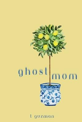 Ghost Mom - T Guzman - cover