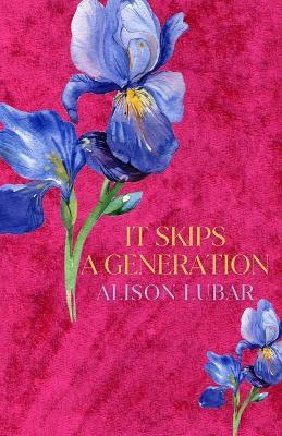 It Skips A Generation - Alison Lubar - cover