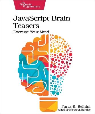 JavaScript Brain Teasers: Exercise Your Mind - Faraz K. Kelhini - cover