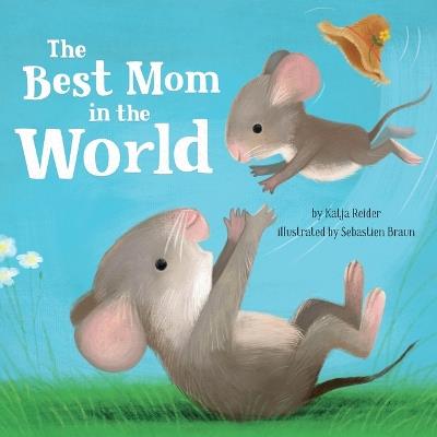 The Best Mom in the World! - Katja Reider,Clever Publishing - cover