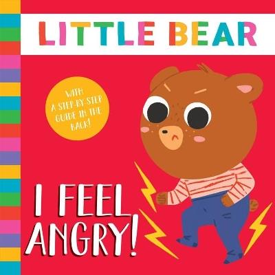 I Feel Angry (Little Bear): With a Step-by-Step Guide in the Back! - Elena Ulyeva - cover