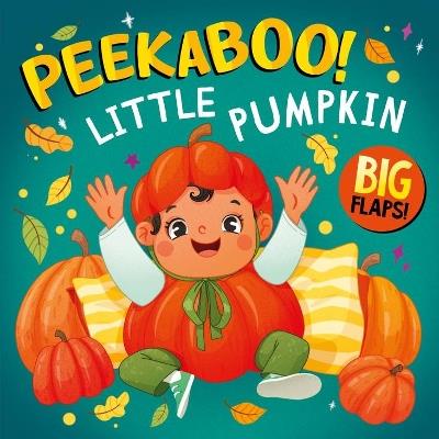 Little Pumpkin (Peekaboo!): Big Flaps! - Anastasia Druzhininskaya - cover