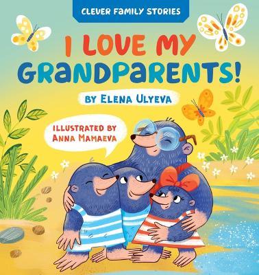 I Love My Grandparents - Clever Publishing,Elena Ulyeva - cover