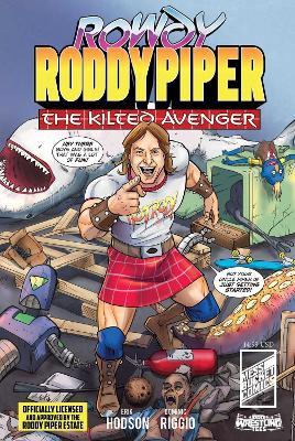 Rowdy Roddy Piper: The Kilted Avenger - Dominic Riggio - cover