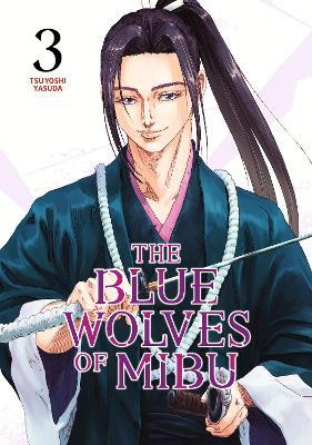 The Blue Wolves of Mibu 3 - Tsuyoshi Yasuda - cover