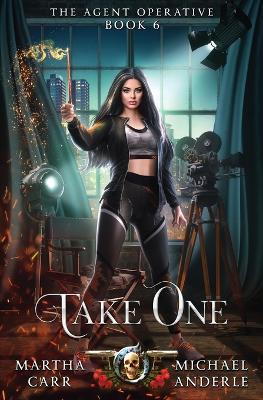 Take One: The Agent Operative Book 6 - Martha Carr,Michael Anderle - cover