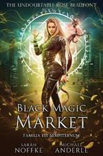 Black Magic Market: The Undoubtable Rose Beaufont Book 5