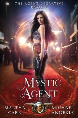 Mystic Agent: The Agent Operative Book 7 - Martha Carr,Michael Anderle - cover