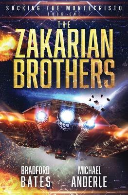 Sacking the Montecristo: The Zakarian Brothers Book 1 - Bradford Bates,Michael Anderle - cover