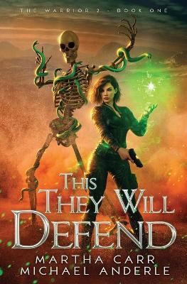 This They Will Defend: The Warrior 2 Book 1 - Martha Carr,Michael Anderle - cover