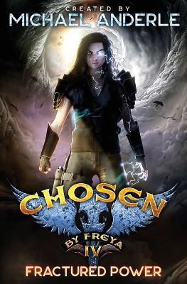 Fractured Power: Chosen by Freya Book 4 - Michael Anderle - cover