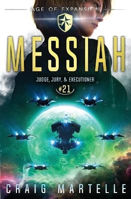 Messiah: Judge, Jury, & Executioner Book 21 - Craig Martelle,Michael Anderle - cover