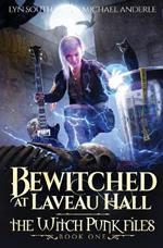 Bewitched at Laveau Hall: The Witch Punk Files Book 1