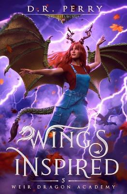 Wings Inspired: Weir Dragon Academy Book 5 - D R Perry - cover