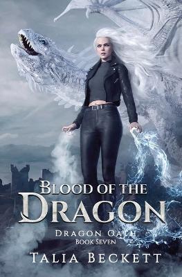 Blood of the Dragon: Dragon Oath Book 7 - Talia Beckett - cover