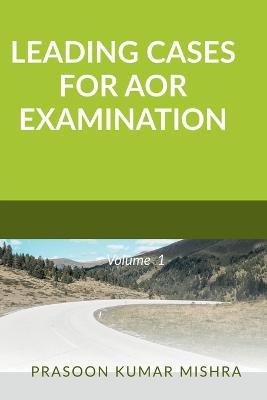 Leading Cases for Aor Examination - Kumar Prasoon - cover