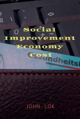 Social Improvement Economy Cost - John Lok - cover