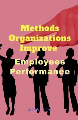 Methods Organizations Improve - John Lok - cover