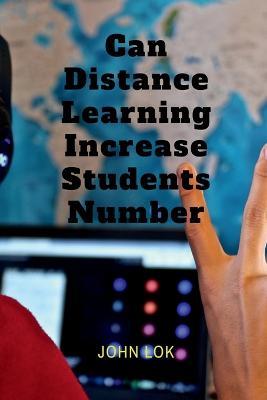 Can Distance Learning Increase Students Number - John Lok - cover