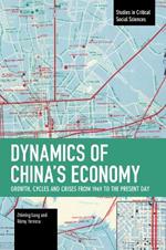 Dynamics of China's Economy: Growth, Cycles and Crises from 1949 to the Present Day