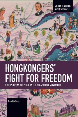 Hongkongers' Fight for Freedom: Voices from the 2019 Anti-extradition Movement. - Nam Kiu Tsing - cover