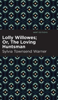 Lolly Willowes: Or, The Loving Huntsman - Sylvia Townsend Warner - cover